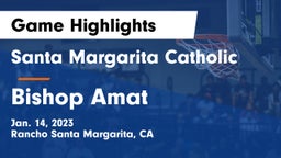 Santa Margarita Catholic  vs Bishop Amat  Game Highlights - Jan. 14, 2023