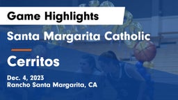 Santa Margarita Catholic  vs Cerritos  Game Highlights - Dec. 4, 2023