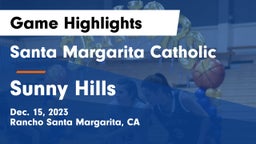 Santa Margarita Catholic  vs Sunny Hills  Game Highlights - Dec. 15, 2023