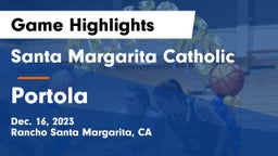 Santa Margarita Catholic  vs Portola  Game Highlights - Dec. 16, 2023