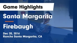 Santa Margarita  vs Firebaugh  Game Highlights - Dec 20, 2016