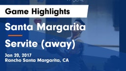 Santa Margarita  vs Servite (away) Game Highlights - Jan 20, 2017
