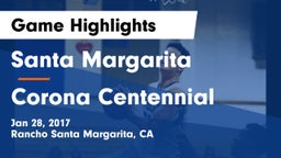 Santa Margarita  vs Corona Centennial Game Highlights - Jan 28, 2017