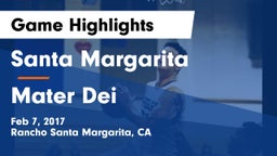 Santa Margarita  vs Mater Dei Game Highlights - Feb 7, 2017