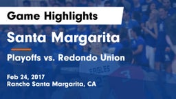 Santa Margarita  vs Playoffs vs. Redondo Union Game Highlights - Feb 24, 2017