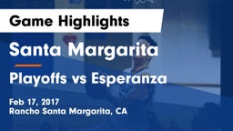 Santa Margarita  vs Playoffs vs Esperanza Game Highlights - Feb 17, 2017