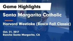 Santa Margarita Catholic  vs Harvard Westlake (Bosco Fall Classic) Game Highlights - Oct. 21, 2017