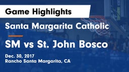 Santa Margarita Catholic  vs SM vs St. John Bosco Game Highlights - Dec. 30, 2017