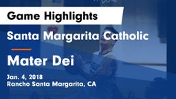 Santa Margarita Catholic  vs Mater Dei  Game Highlights - Jan. 4, 2018