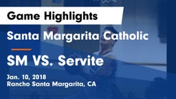 Santa Margarita Catholic  vs SM VS. Servite Game Highlights - Jan. 10, 2018