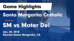 Santa Margarita Catholic  vs SM vs Mater Dei Game Highlights - Jan. 24, 2018