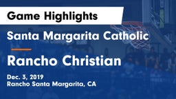 Santa Margarita Catholic  vs Rancho Christian  Game Highlights - Dec. 3, 2019