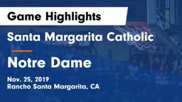 Santa Margarita Catholic  vs Notre Dame  Game Highlights - Nov. 25, 2019