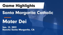 Santa Margarita Catholic  vs Mater Dei  Game Highlights - Jan. 12, 2022