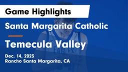Santa Margarita Catholic  vs Temecula Valley  Game Highlights - Dec. 14, 2023