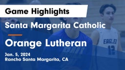 Santa Margarita Catholic  vs Orange Lutheran  Game Highlights - Jan. 5, 2024