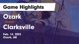 Ozark  vs Clarksville Game Highlights - Feb. 14, 2023