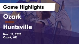 Ozark  vs Huntsville  Game Highlights - Nov. 14, 2023