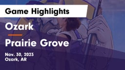 Ozark  vs Prairie Grove  Game Highlights - Nov. 30, 2023