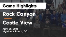 Rock Canyon  vs Castle View Game Highlights - April 20, 2023