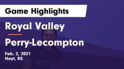 Royal Valley  vs Perry-Lecompton  Game Highlights - Feb. 2, 2021