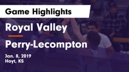 Royal Valley  vs Perry-Lecompton  Game Highlights - Jan. 8, 2019