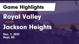 Royal Valley  vs Jackson Heights  Game Highlights - Dec. 1, 2023