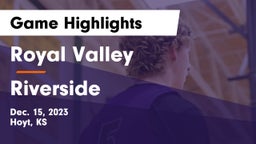 Royal Valley  vs Riverside  Game Highlights - Dec. 15, 2023