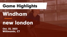 Windham  vs new london Game Highlights - Oct. 23, 2023