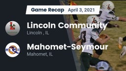 Recap: Lincoln Community  vs. Mahomet-Seymour  2021