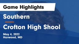 Southern  vs Crofton High Shool  Game Highlights - May 4, 2022