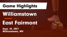 Williamstown  vs East Fairmont  Game Highlights - Sept. 25, 2021