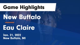 New Buffalo  vs Eau Claire  Game Highlights - Jan. 21, 2022