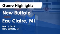 New Buffalo  vs Eau Claire, MI Game Highlights - Dec. 1, 2023