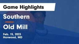 Southern  vs Old Mill  Game Highlights - Feb. 15, 2023
