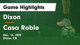 Dixon  vs Casa Roble  Game Highlights - Dec. 16, 2022