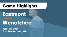 Eastmont  vs Wenatchee  Game Highlights - April 12, 2024