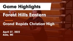 Forest Hills Eastern  vs Grand Rapids Christian High  Game Highlights - April 27, 2022