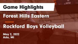 Forest Hills Eastern  vs Rockford  Boys Volleyball Game Highlights - May 2, 2022