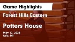 Forest Hills Eastern  vs Potters House Game Highlights - May 12, 2022