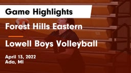 Forest Hills Eastern  vs Lowell Boys Volleyball Game Highlights - April 13, 2022