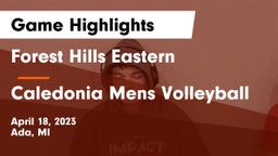 Forest Hills Eastern  vs Caledonia Mens Volleyball Game Highlights - April 18, 2023