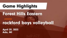Forest Hills Eastern  vs rockford boys volleyball Game Highlights - April 29, 2023