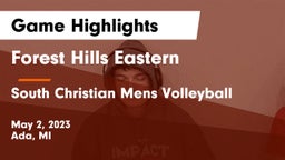 Forest Hills Eastern  vs South Christian Mens Volleyball Game Highlights - May 2, 2023