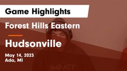 Forest Hills Eastern  vs Hudsonville  Game Highlights - May 14, 2023