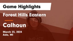 Forest Hills Eastern  vs Calhoun  Game Highlights - March 23, 2024