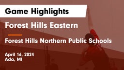 Forest Hills Eastern  vs Forest Hills Northern Public Schools Game Highlights - April 16, 2024
