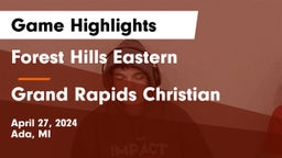 Forest Hills Eastern  vs Grand Rapids Christian  Game Highlights - April 27, 2024