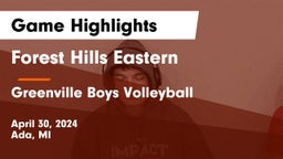 Forest Hills Eastern  vs Greenville Boys Volleyball Game Highlights - April 30, 2024