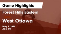 Forest Hills Eastern  vs West Ottawa  Game Highlights - May 2, 2024
